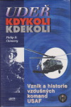 Udeř kdykoli kdekoli - Chinnery Philip D (Any Time, Any Place: A History of USAF Air Commandos and Special Operations)
