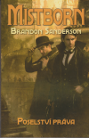 Mistborn 4 - Poselství práva - Sanderson Brandon (Mistborn, The Alloy of Law)