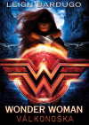 Wonder Woman: Válkonoška - Bardugo Leigh (Wonder Woman: Warbringer)