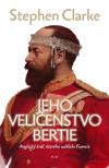 Jeho Veličenstvo Bertie: Anglický král , kterého udělala Francie - Clarke Stephen (Dirty Bertie: An English King Made in France )