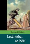 Levá noha, co běží - Michaels Leonard (Going places I would have saven them if I could)