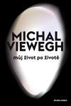 Můj život po životě - Viewegh Michal