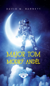Major Tom a modrý anděl - Barnett David (Calling Major Tom)