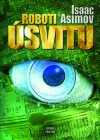 Roboti úsvitu - Asimov Isaac (The Robots of Dawn)