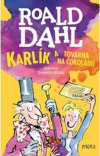 Karlík a továrna na čokoládu - Dahl Roald (Charlie and the chocolate factory)
