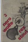Třikrát Nero Wolfe - Stout Rex (Too Many Cooks, The League of Frightened Men, The Golden Spiders)