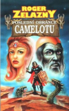 Poslední obránce Camelotu - Zelazny Roger (The Last Defender of Camelot)