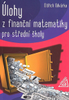 Úlohy z finanční matematiky pro střední školy - Odvárko Oldřich