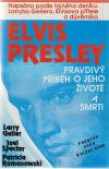 Elvis Presley - Pravdivý příběh o jeho životě a smrti