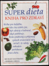 Super dieta - kniha pro zdraví
