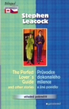 Průvodce dokonalého milence a jiné povídky / The Perfect Lover´s Guide and other stories - Leacock Stephen