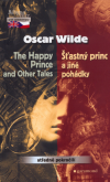 The Happy Prince and Other Tales / Šťastný princ a jiné pohádky - Wilde Oscar (The Happy Prince and Other Tales)