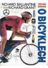 Velká kniha o bicyklech - Ballantine/Grant Richard/Richard (Richards´Ultimate Bicycle Book)