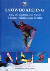 Snowboarding - vše co potřebujete vědět o tomto vzrušujícím sportu