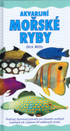 Akvarijní mořské ryby - Mills Dick (Guide to marine fishes)