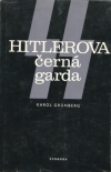 Hitlerova černá garda - Grünberg Karol (SS – czarna gwardia Hitlera)