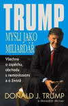 Mysli jako miliardář - Trump J. Donald (Think Like a Billionaire: Everything You Need to Know About Success, Real Estate, and Life)