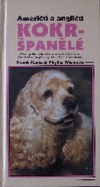 Američtí a angličtí kokršpanělé - Kane Frank a Wiseová Phylis ( A Dog Owner´s Guide to American and English Cocker Spaniels)