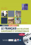 Le français des relations européennes et internationales + CD