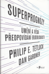 Superprognózy / Umění a věda předpovídání budoucnosti
