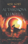 Autarchova citadela - Wolfe Gene (The Citadel of the Autarch)