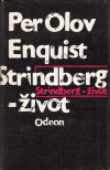 Strindberg – život - Enquist Per Olov (Strindberg – ett liv)