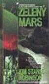 Zelený Mars - Robinson Kim Stanley (Green Mars)