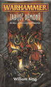 Warhammer: Zabíječ 03 - Zabíječ démonů 1. vydání - King William (Daemonslayer)