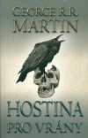 Hostina pro vrány 2 - Martin R. R. George (A Feast for Crows )