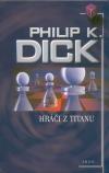 Hráči z Titanu - Dick Philip Kindred (The Game-Players of Titan )