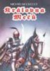 Královna mečů - Moorcock Michael (The Queen of the Swords)