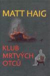 Klub mrtvých otců - Haig Matt (The Dead Father's Club)