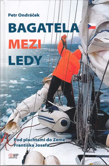 Bagatela mezi ledy: Pod plachtami do Země Františka Josefa