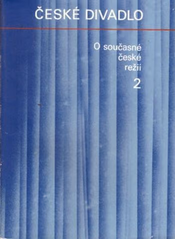 České divadlo - o současné české režii 2
