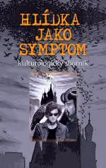 Hlídka jako symptom: Kulturologický sborník