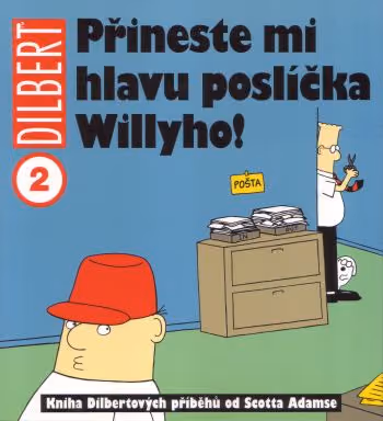 Dilbert 2: Přineste mi hlavu poslíčka Willyho!