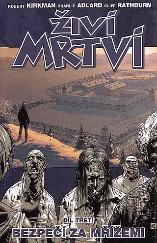 Živí mrtví 03: Bezpečí za mřížemi