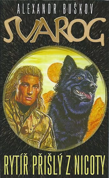 Svarog 1 - Rytíř přišlý z nicoty