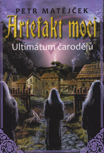 Artefakt moci 1 - Ultimátum čarodějů