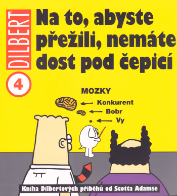 Dilbert 4: Na to, abyste přežili, nemáte dost pod čepicí