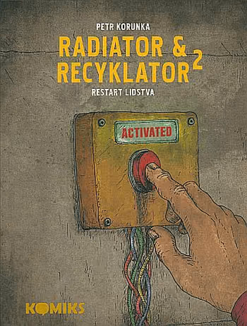 Radiator & Recyklator - Restart lidstva (2. díl)