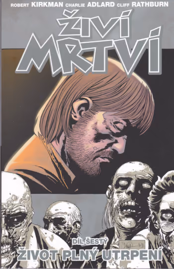 Živí mrtví 06: Život plný utrpení