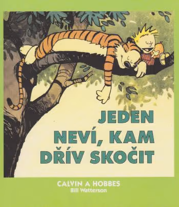 Calvin a Hobbes 08 - Jeden neví, kam dřív skočit