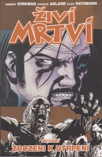 Živí mrtví 08: Zrozeni k utrpení