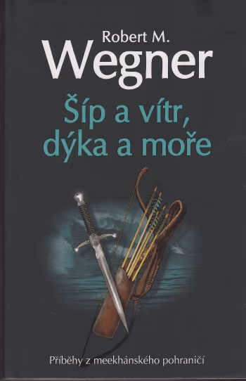 Šíp a vítr, dýka a moře