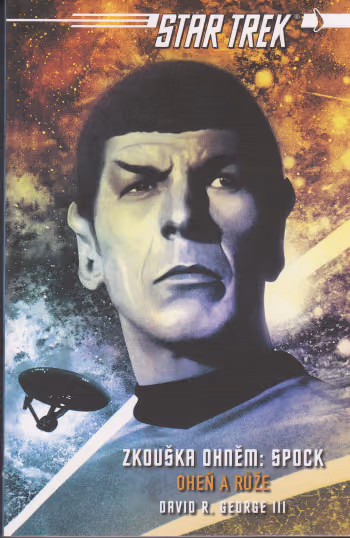 Star Trek: Zkouška ohněm 2: Spock - Oheň a růže