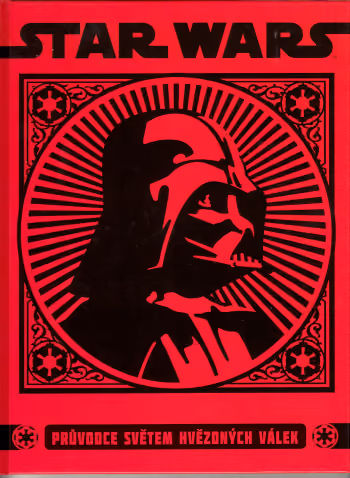 Star Wars - průvodce světem Hvězdných válek