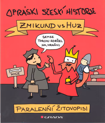 Opráski zčeskí historje - Zmikund vs Huz /paralenní žitovopisi/
