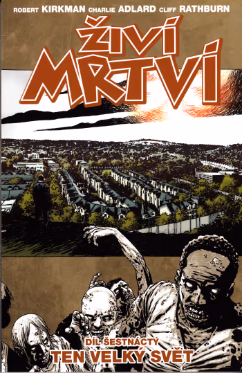 Živí mrtví 16: Ten velký svět