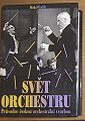 Svět orchestru - Průvodce českou orchestrální tvorbou